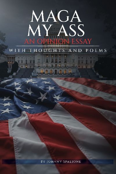 MAGA MY ASS  An Opinion Essay  Thoughts and Poetry