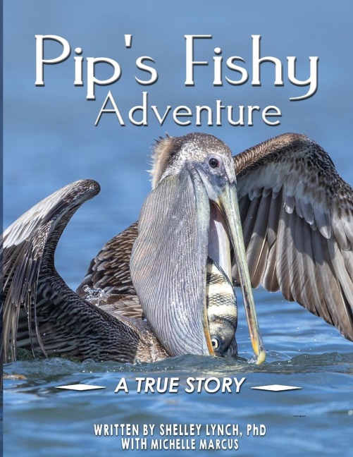 Pips Fishy Adventure: A TRUE STORY