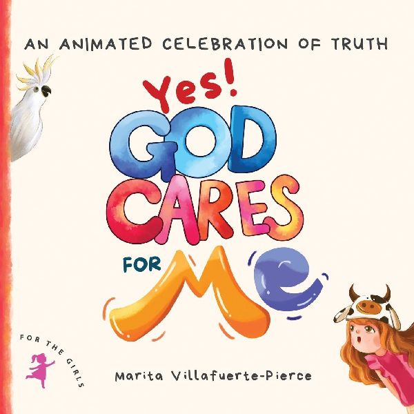 Yes! God Cares For Me: An Animated Celebration of Truth