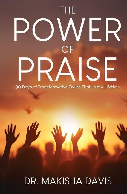 The Power Of Praise