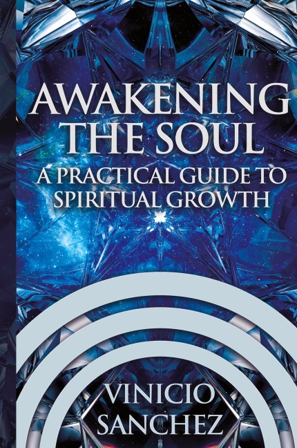 Awakening the Soul: A Practical Guide to Spiritual Growth