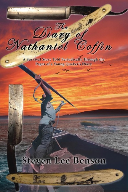 The Diary of Nathaniel Coffin: A Survival Story Told Periodically Through the Pages of a Young Quakers Diary