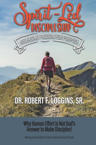 Spirit-Led Discipleship Releasing Passion for Purpose
