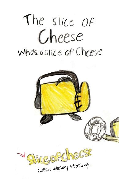 The Slice of Cheese Whos a Slice of Cheese
