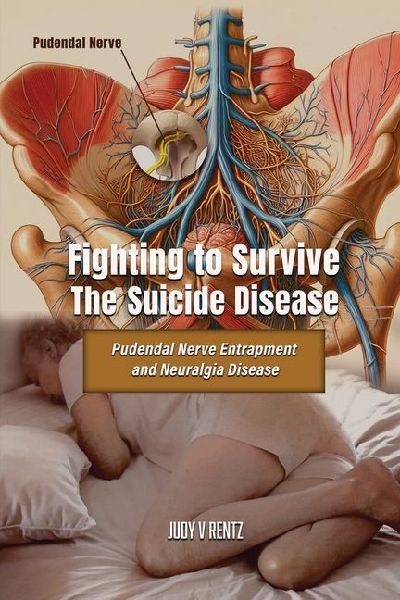 Fighting to Survive The Suicide Disease: Pudendal Nerve Entrapment and Neuralgia Disease