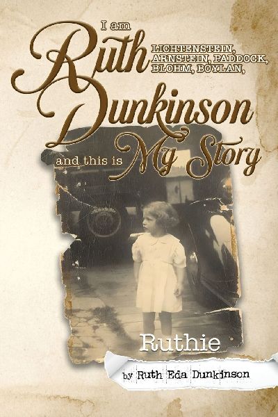 I Am Ruth Lichtenstein, Arnstein, Paddock, Blohm, Boylan, Dunkinson and this is My Story