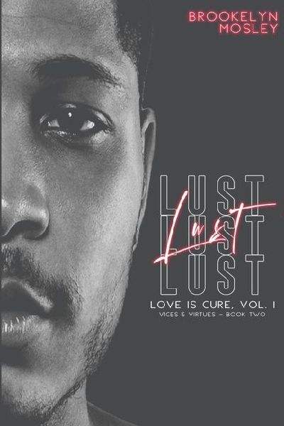 Lust: Book Two in the Love is Cure, Vol. 1 - Vices & Virtues series