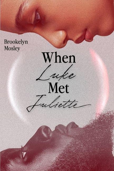 When Luke Met Juliette: An Enemies to Lovers Romance