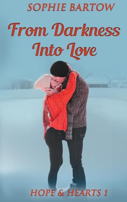 From Darkness into Love: A Small-Town, Second-Chance, Mystery Romance