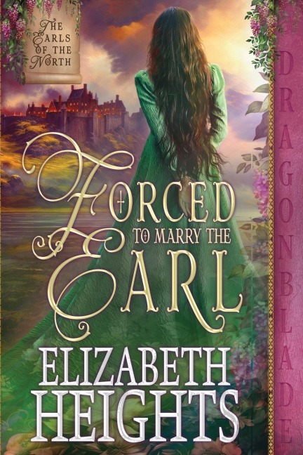 Forced to Marry the Earl: A Medieval Historical Romance