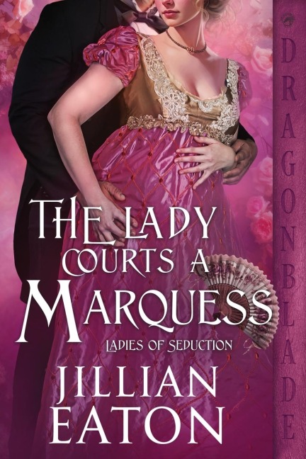 The Lady Courts a Marquess: A Regency Historical Romance