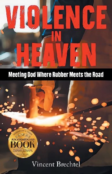 Violence in Heaven: Meeting God Where Rubber Meets the Road