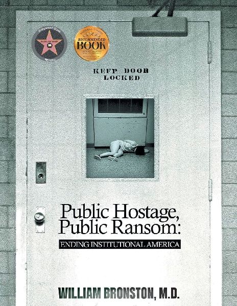 Public Hostage, Public Ransom: Ending Institutional America