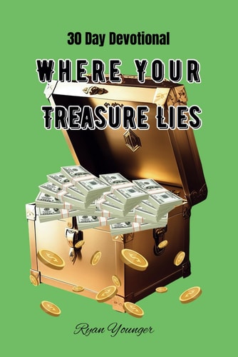 Where Your Treasure Lies 30 Day Devotional