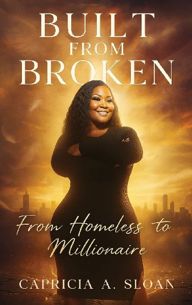 Built from Broken: From Homeless to Millionaire