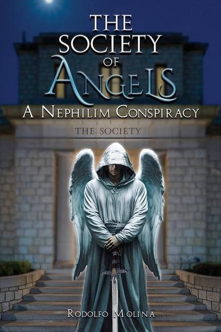 THE SOCIETY OF ANGELS: A Nephilim Conspiracy
