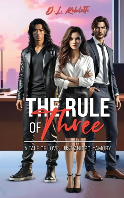 The Rule of Three A Tale of Love, Lust and Polyamory