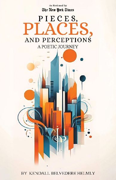 Pieces, Places, and Perceptions: A Poetic Journey