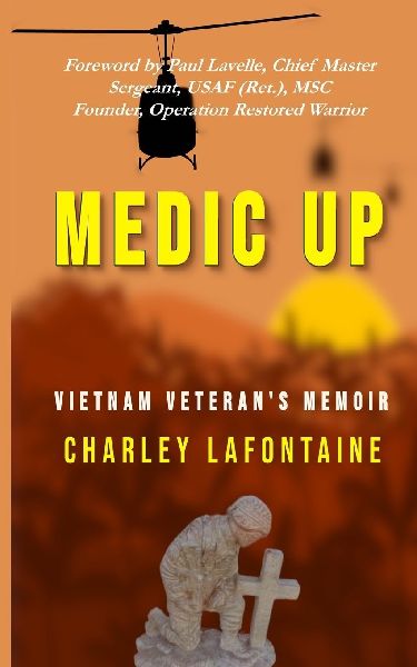 Medic Up: Vietnam Veterans Memoir