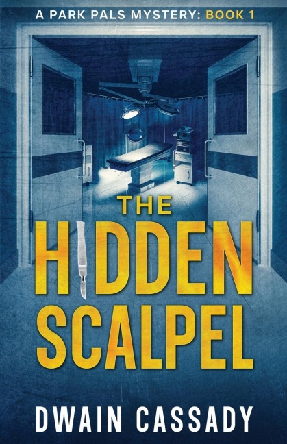 The Hidden Scalpel: A Park Pals Mystery: Book 1