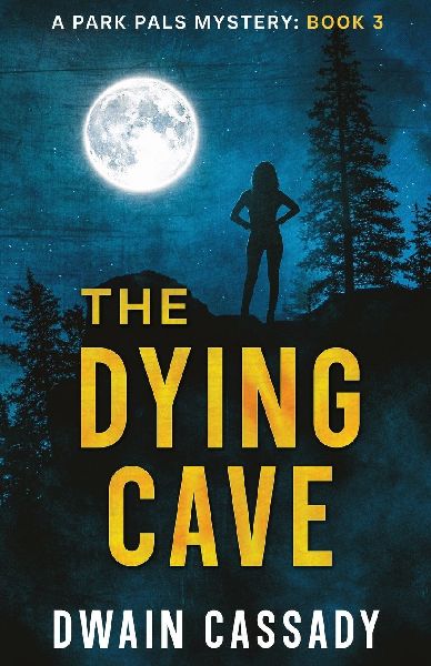 The Dying Cave: A Park Pals Mystery: Book 3