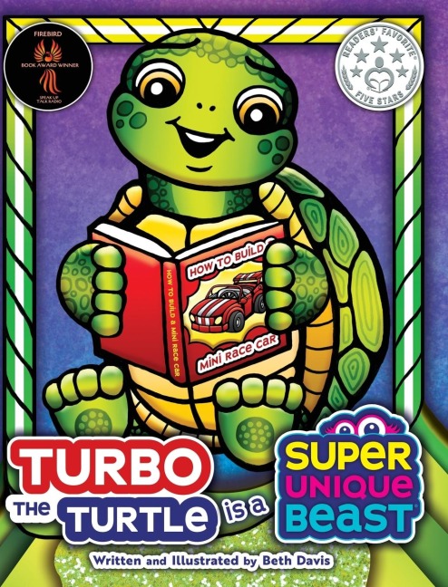 Turbo the Turtle Is a Super Unique Beast: A Supercharged Social-Emotional Learning Book About ADHD, Dyslexia, and Embracing Your Learning Style