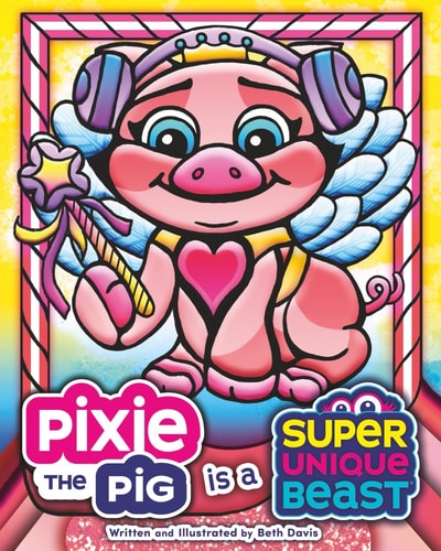 Pixie the Pig Is a Super Unique Beast A Heartfelt Social-Emotional Learning Book About Autism, Sensory Differences, and Friendship