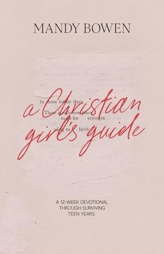 A Christian Girl's Guide Through Surviving Teen Years
