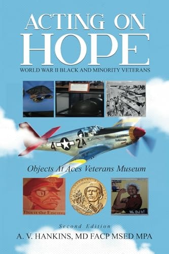 Acting on Hope World War II Black and Minority Veterans Objects at ACES Veterans Museum