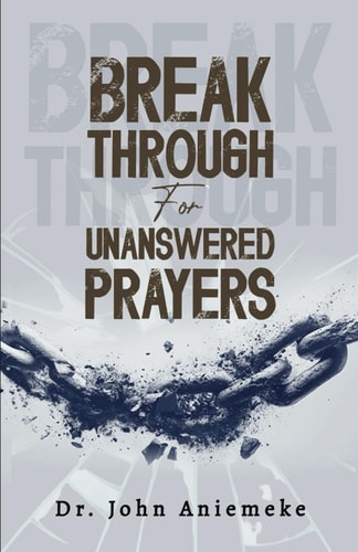 Breakthrough For Unanswered Prayers