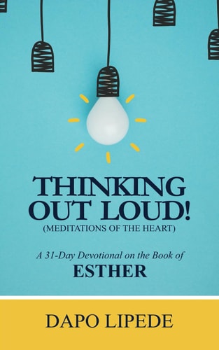 Thinking Out Loud A 31-Day Devotional on the Book of ESTHER