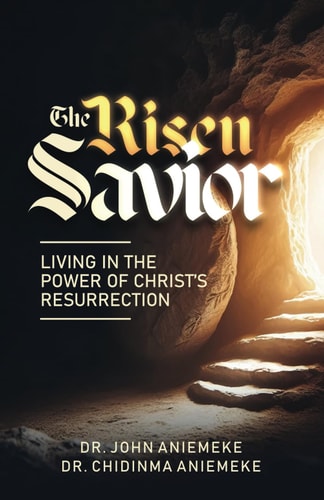 The Risen Savior Living in the Power of Christ's Resurrection