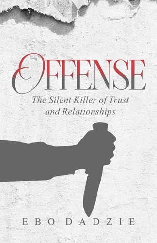 Offense The Silent Killer of Trust and Relationships