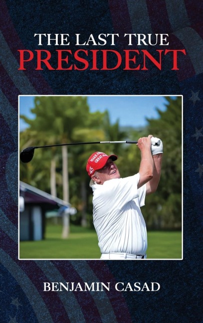 The Last True President