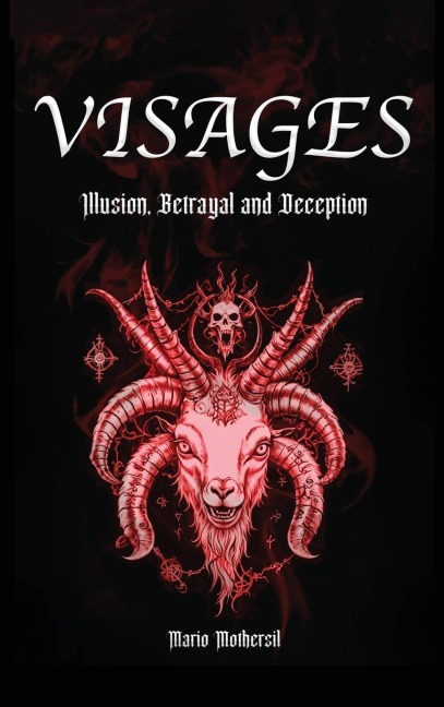 Visages: Illusion, Betrayal and Deception