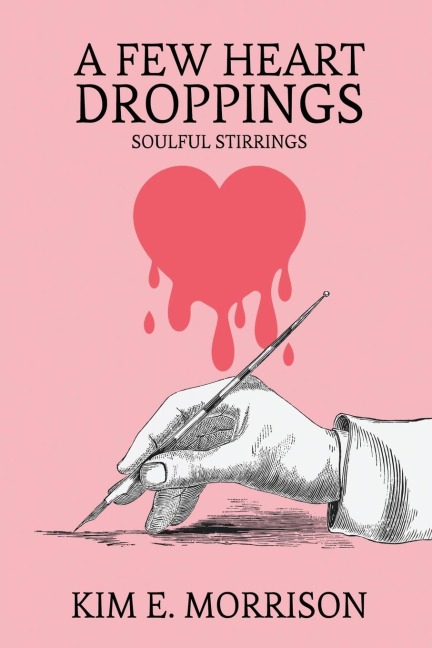 A Few Heart Droppings: Soulful Stirrings