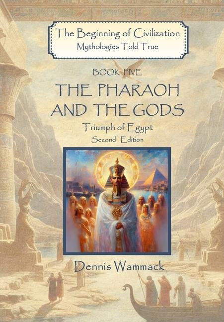 The Pharaoh and the Gods: Triumph of Egypt, Second Edition