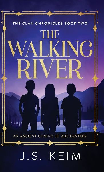The Walking River: An Ancient Coming of Age Fantasy