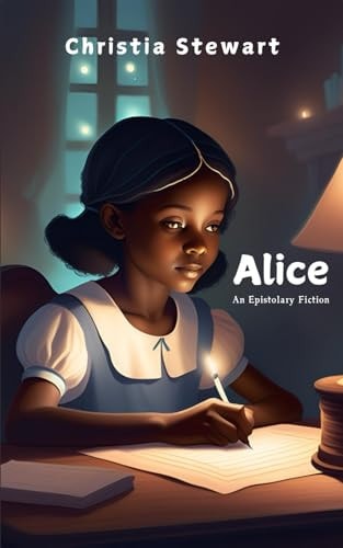 Alice An Epistolary Fiction
