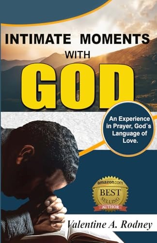 Intimate Moments with God An Experience in Prayer, God's Language of Love