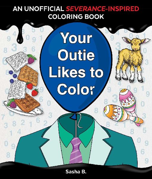 Your Outie Likes to Color: An Unofficial Severance-Inspired Coloring Book for MDR Fans