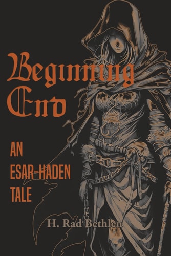 Beginning End An Esar-Haden Tale
