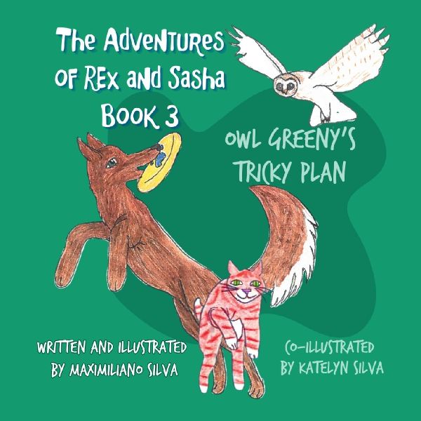 Owl Greenys Tricky Plan: The Adventures of Rex and Sasha Book 3