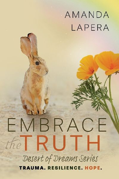 Embrace the Truth: (Desert of Dreams Series Book 3)