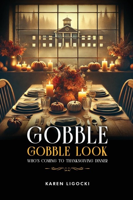 Gobble, Gobble Look Whos Coming to Thanksgiving Dinner