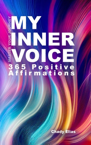 My Inner Voice 365 Daily Positive Affirmations to Master My Journey