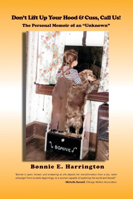Dont Lift up Your Hood and Cuss, Call Us!: The Personal Memoir of an Unknown