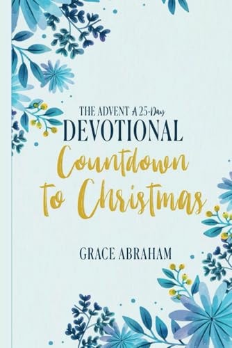 The Advent A 25 Day Devotional Countdown to Christmas