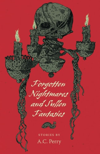 Forgotten Nightmares and Sullen Fantasies