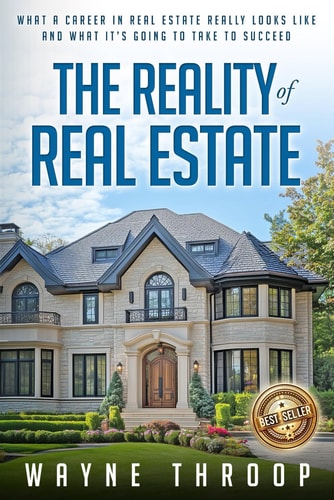 The Reality of Real Estate What a Career in Real Estate Really Looks Like and What It's Going to Take to Succeed